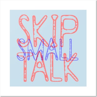 Skip Small Talk Posters and Art